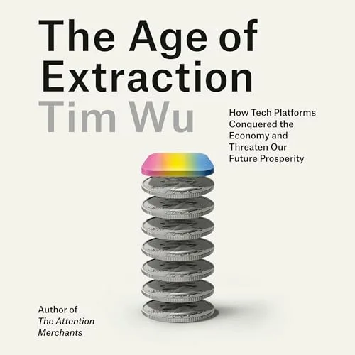 The Age of Extraction By Tim Wu